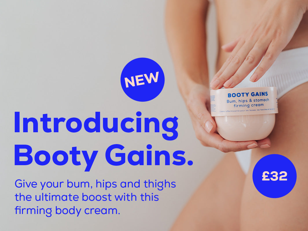 Introducing Booty Gains. Give your bum, hips and thighs the ultimate boost with this firming body cream.